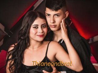 Thianeandbrat
