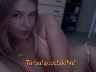 Throatgoatbaahhh