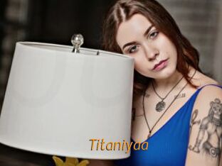 Titaniyaa