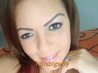 Totisbigsexy