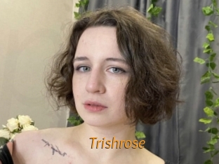 Trishrose
