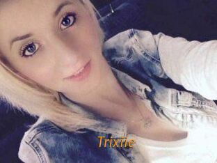 Trixiie