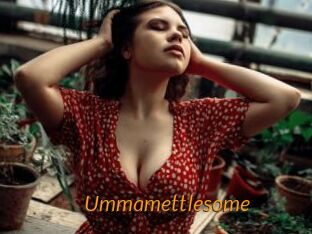 Ummamettlesome