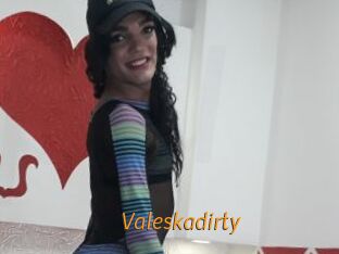 Valeskadirty