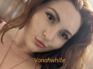 Vanahwhite