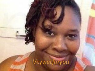 Veywetforyou