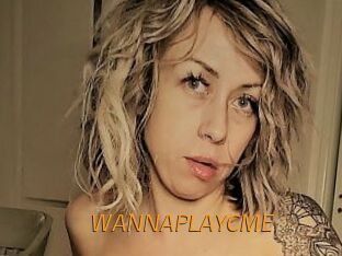 WANNAPLAYCME