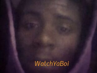WatchYaBoi