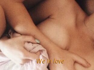 We_in_love