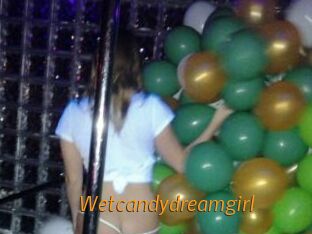 Wetcandydreamgirl