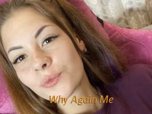 Why_Again_Me