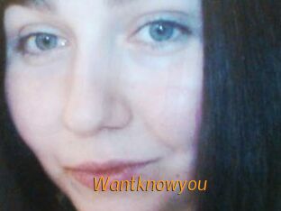 Wantknowyou