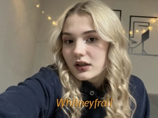 Whitneyfrail
