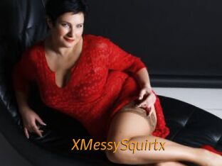 XMessySquirtx