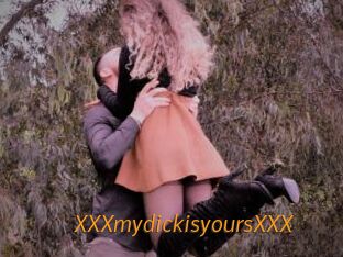 XXXmydickisyoursXXX