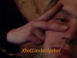 Xhottiexbodyxboi