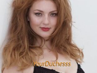 YourDuchesss