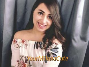 YourMilanaCute