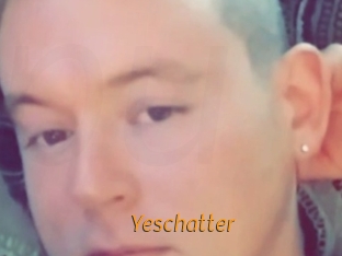 Yeschatter