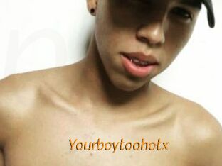 Yourboytoohotx
