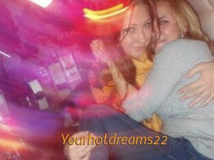 Yourhotdreams22