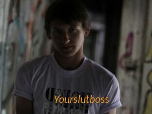 Yourslutboss